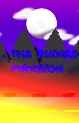 ׅ ♡ ۫ . the Ruined Mansion ୧ 태 ⊹ ۫...
