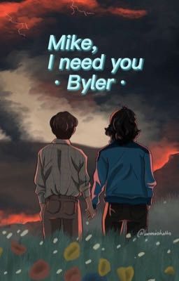 Mike, i Need you •byler •