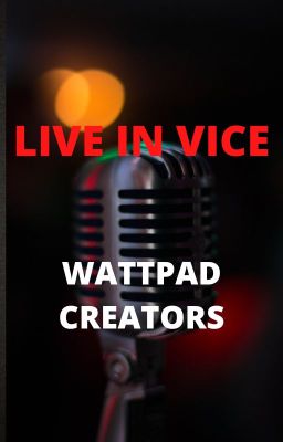 Live in Vice: Wattpad Creators