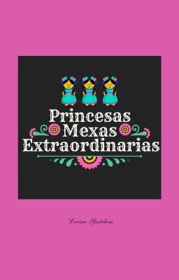 Princesas Mexas Extraordinarias