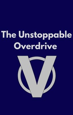 The Unstoppable Overdrive