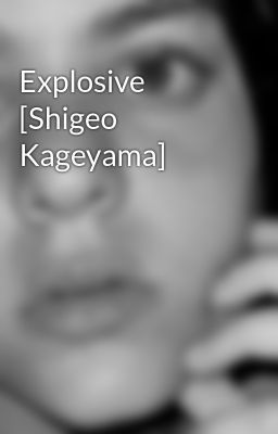 Explosive [shigeo Kageyama]