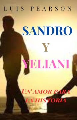 Sandro y Yeliani, un Amor Para la H...