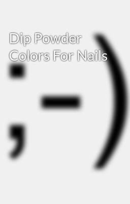dip Powder Colors for Nails