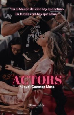Actors.  Miguel Cazarez Mora