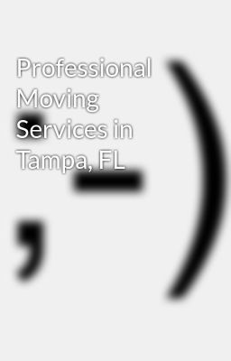 Professional Moving Services in Tam...