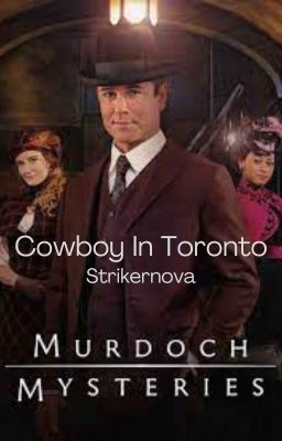 Cowboy in Toronto || Murdoch Myster...