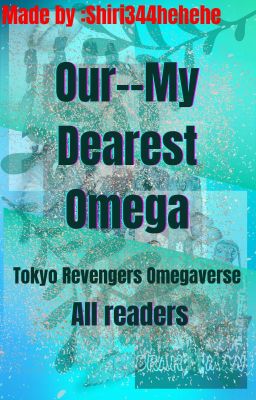Our-- my Dearest Omega (tr Casts X...