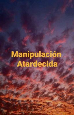 Manipulacion Atardecida