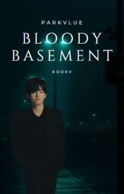 Bloody Basement | Kookv