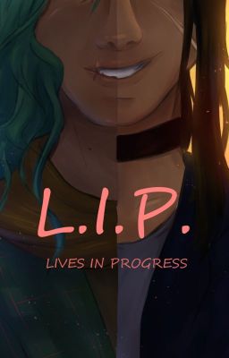 L.i.p. (lives in Progress)
