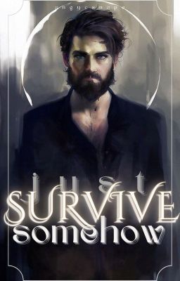 Just Survive Somehow