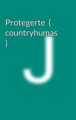 Protegerte ( Countryhumas )