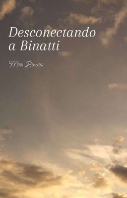 Desconectando a Binatti