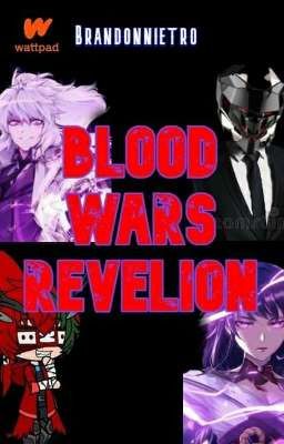 Blood Wars Revelion (guerra de Sang...