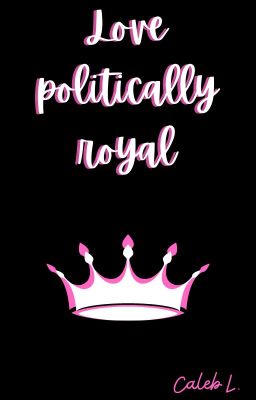 Love Politically Royal