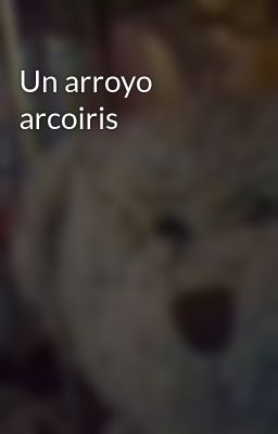un Arroyo Arcoiris