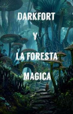 Darkfort y la Foresta Magica