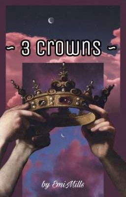 ~ 3 Crowns ~ by Emimills