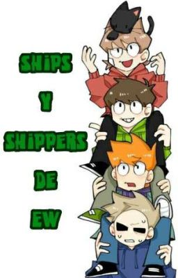 Ships y Shippers de ew ¡opinión!