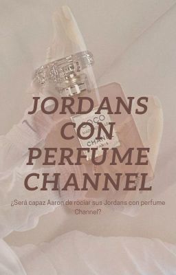 Jordans con Perfume Channel