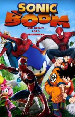 Goku y los 3 Spidermans en Sonic Bo...