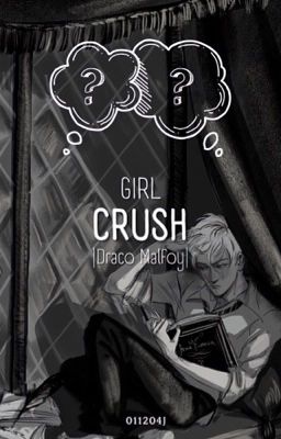 Girl Crush | Draco Malfoy