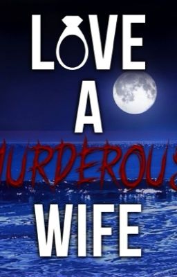 Love a Murderous Wife