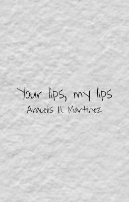 Your Lips, my Lips