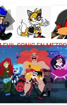 Team Evil Sonic en Metropolis
