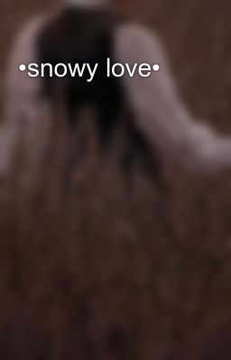 •snowy Love•