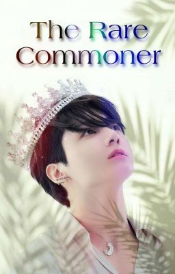 the Rare Commoner - Taekook