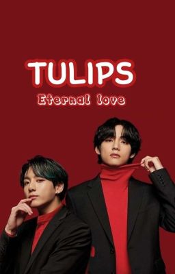 Tulips: Eternal Love || ᵗᵃᵉᵏᵒᵒᵏ