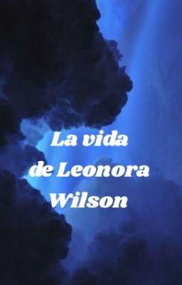 la Vida de Leonora Wilson