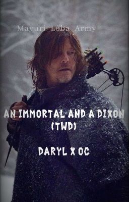 || An Immortal And A Dixon || Daryl Dixon X Oc 