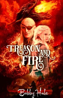 Treason and Fire [aemond Targaryen]