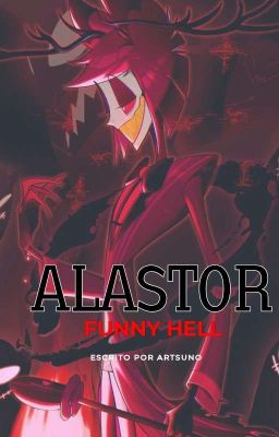 Alastor: Funny Hell©