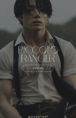 Piccolo Ranger •jikook