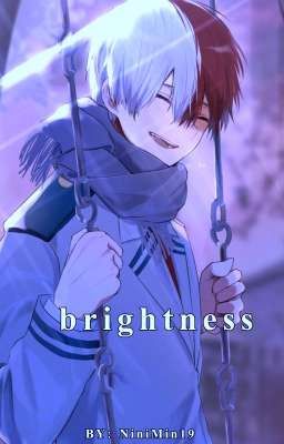Brightness• Todoroki Shoto