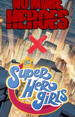 No More Heroes X Dc Super Hero Girls