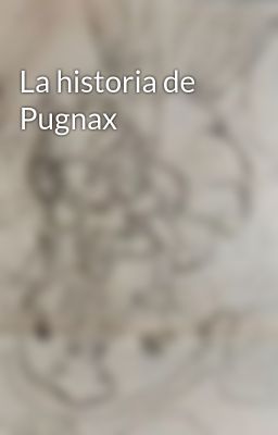 La Historia De Pugnax