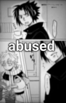 ••abused••|sasunaru