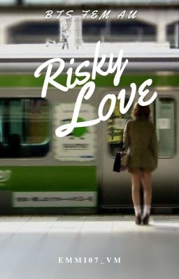 Risky Love 🦋- bts fem au