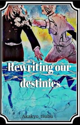 Rewriting our Destinies
