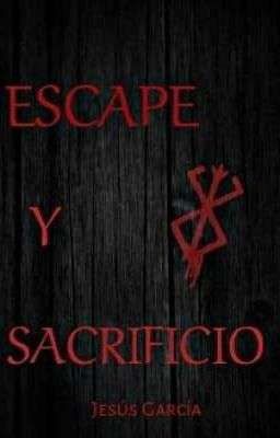 Escape Y Sacrificio