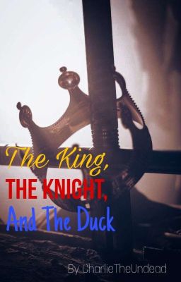 the King, the Knight and the Duck