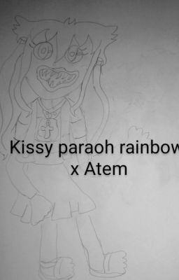 Kissy Paraoh Rainbow x Atem