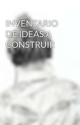 Inventario de Ideas.a Construir