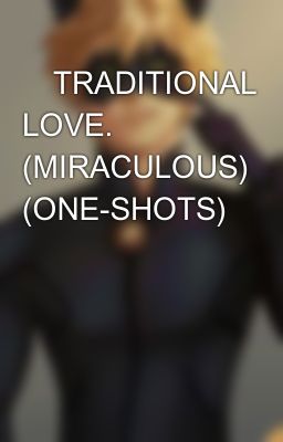 💓traditional Love. (miraculous) (o...