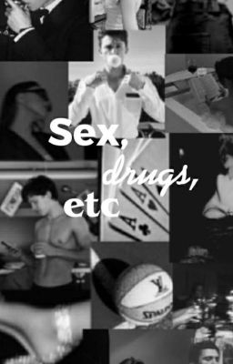 Sex,drugs,etc